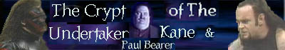 Crypt of the Undertaker, Kane & Paul Bearer